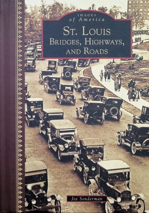 Item #4438 St. Louis: Bridges, Highways, and Roads. Joe Sonderman