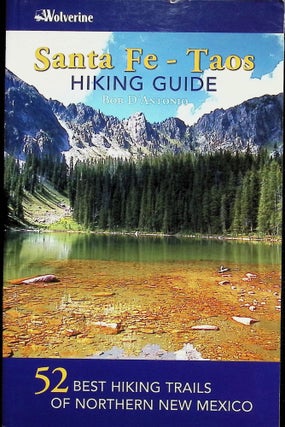 Item #4448 Santa Fe -Taos Hiking Guide. Bob D'Antonio
