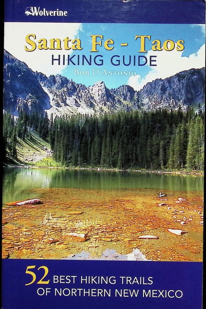 Item #4448 Santa Fe -Taos Hiking Guide. Bob D'Antonio.
