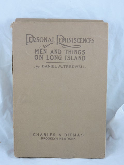 Item #445 Personal Reminiscences of Men and Things on Long Island Two Volumes (Part One and Part Two). Daniel L. Tredwell.