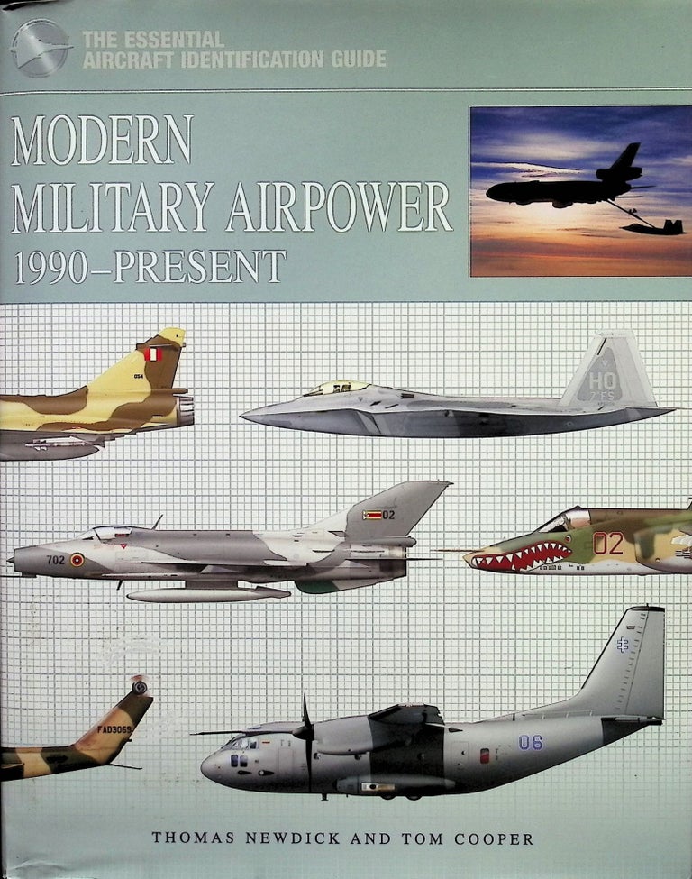 Item #4473 Modern Military Airpower 1990-Present. Thomas Newdick, Tom Cooper.