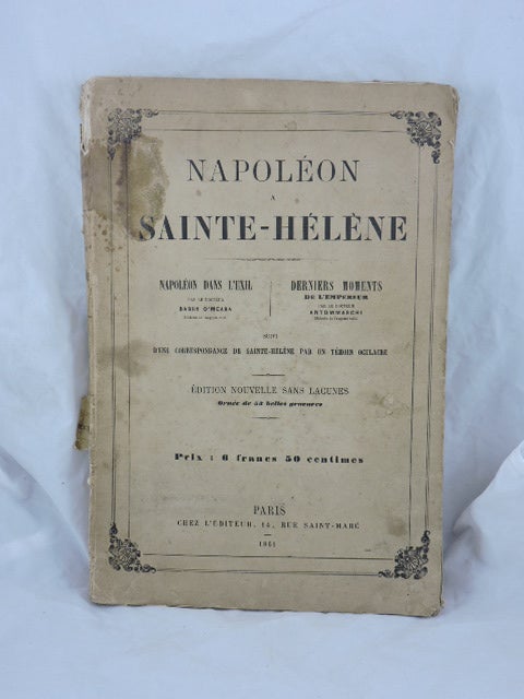 Item #448 Napoleon a Sainte-Helene; Napoleon Dans L'Exil: Derniers Moments De L'Empereur. Barry O'Meara, Francis Carlo Atommachi.