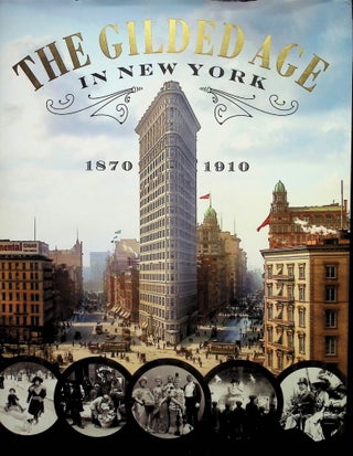 Item #4482 The Gilded Age in New York, 1870-1910. Esther Crain