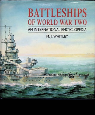 Item #4490 Battleships of World War Two : An International Encyclopedia. M. J. Whitley