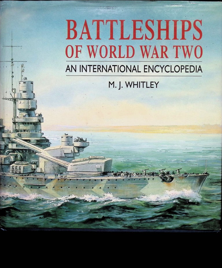 Item #4490 Battleships of World War Two : An International Encyclopedia. M. J. Whitley.