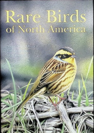 Item #4492 Rare Birds of North America. Steve N. G. Howell, Ian Lewington, Will Russell