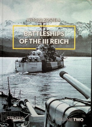 Item #4495 Battleships of the III Reich: Volume 2. Witold Koszela