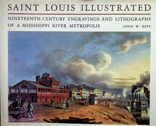 Item #4505 Saint Louis Illustrated: Nineteenth-Century Engravings and Lithographs of a...