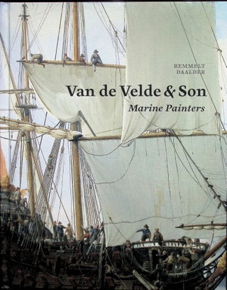 Item #4511 Van De Velde & Son, Marine Painters the Firm of Willem Van De Velde the Elder and...