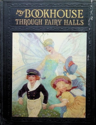 Item #4547 My Bookhouse; Through Fairy Halls. Olive Beaupre Miller