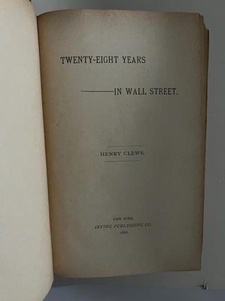 Twenty-Eight Years in Wall Street (Signed); Irving Publishing Co.