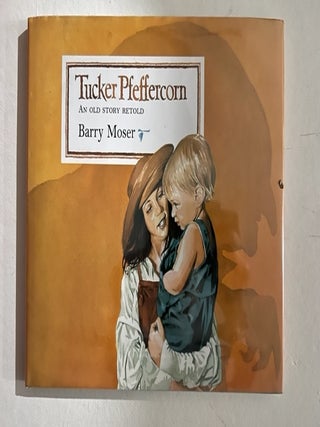 Item #4564 Tucker Pfeffercorn: An Old Story Retold. Barry Moser
