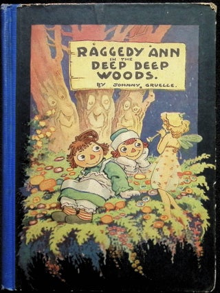 Item #4569 Raggedy Ann In The Deep Deep Woods. Johnny Gruelle