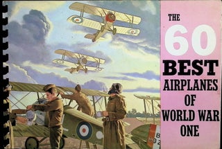 Item #4596 60 Best Airplanes of World War One. Peter M. Bowers