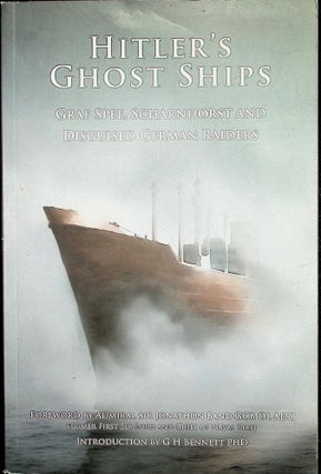 Item #4602 Hitler's Ghost Ships. Graf Spee, Schamhorst and Disguised German Raiders. G. H....