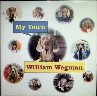 Item #4608 My Town. William Wegman