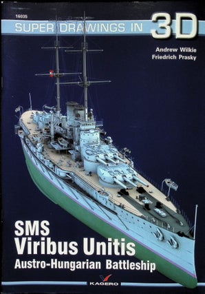 Item #4625 SMS Viribus Unitis: Austro-Hungarian Battleship (Super Drawings in 3D). Andrew Wilkie,...
