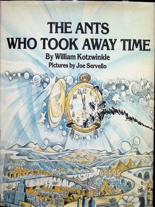 Item #4641 The Ants Who Took Away Time. William Kotzwinkle
