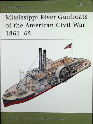 Item #4647 Mississippi River Gunboats of the American Civil War 1861-65. Angus Konstam