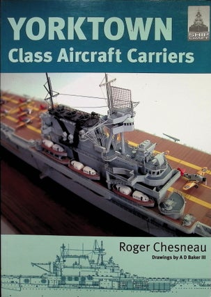 Item #4665 Yorktown Class Carriers; ShipCraft 3. Roger Chesneau