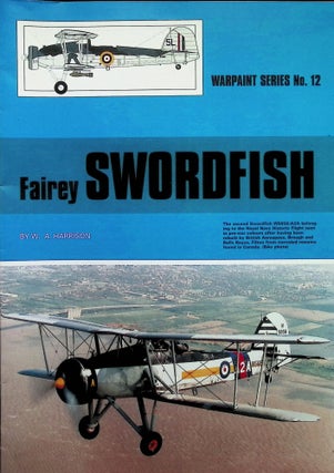 Item #4676 Fairey Swordfish (Warpaint Series No. 12). W. A. Harrison