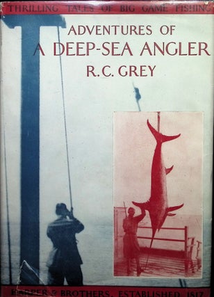 Item #4689 Adventures of a Deep-Sea Angler (with four B/W photographs used in book). R. C. Grey