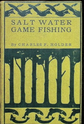 Item #4692 Salt Water Game Fishing. Charles F. Holder