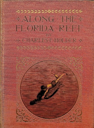 Item #4694 Along the Florida Reef. Charles Frederick Holder