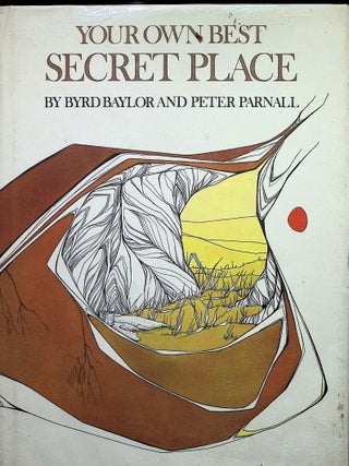 Item #4718 Your Own Best Secret Place (Signed). Byrd Baylor