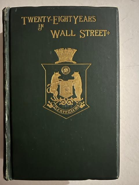 Item #4729 Twenty-Eight Years In Wall Street. Henry Clews.