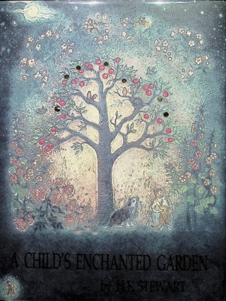 Item #4753 A Child's Enchanted Garden (Signed). H. E Stewart