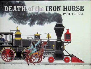 Item #4758 Death of the Iron Horse. Paul Goble