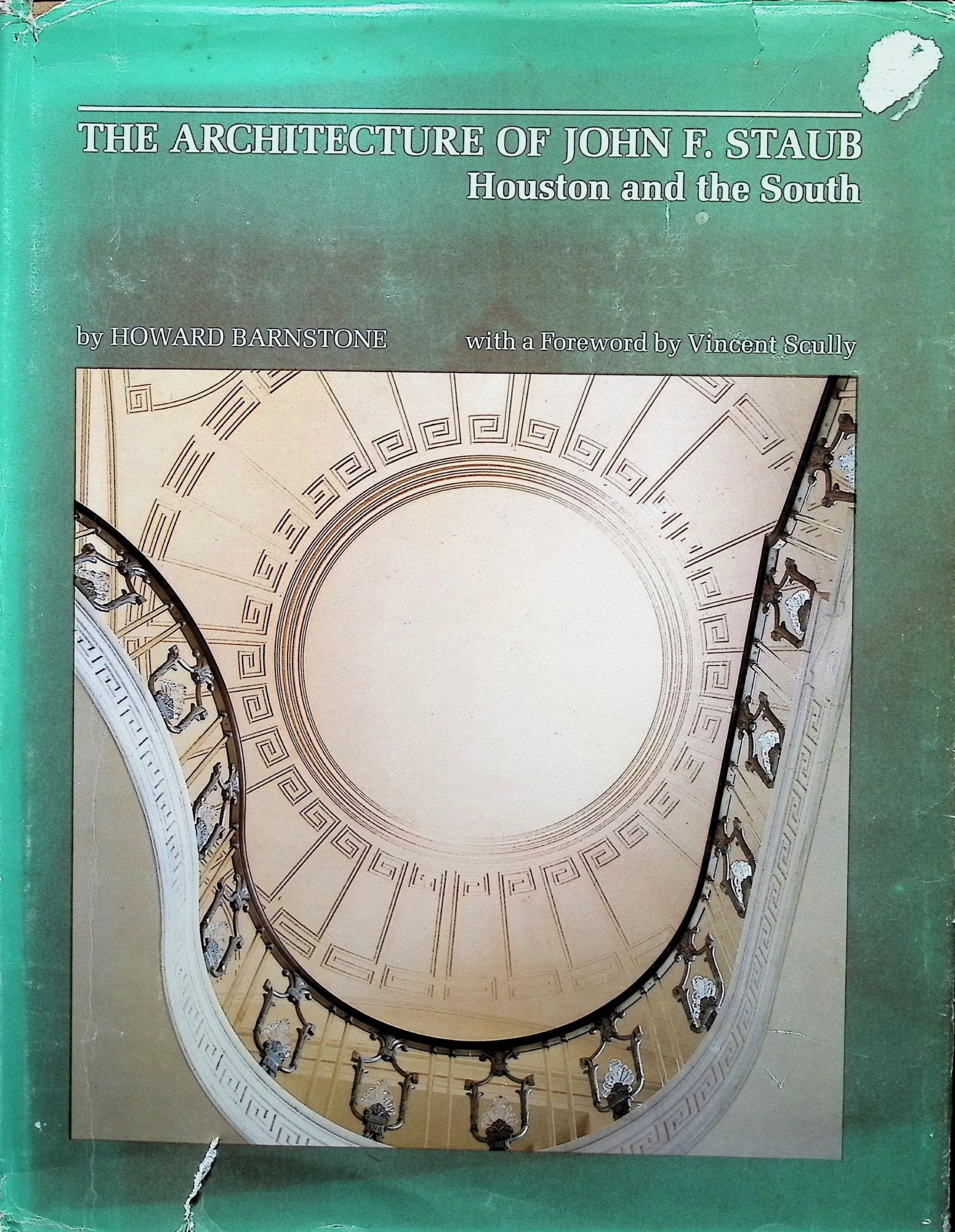Architecture of John F. Staub: Houston and the South by Howard Barnstone on  Liberty Book Store
