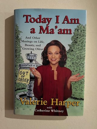 Item #4780 Today I Am a Ma'am and Other Musings on Life, Beauty, and Growing Older (Signed)....