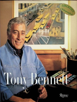 Item #4784 What My Heart Has Seen (Signed). Tony Bennett