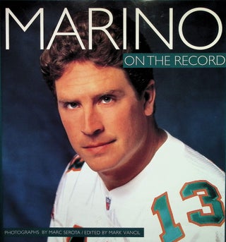 Item #4785 Marino: On the Record (Signed with photos and newspaper). Dan Marino, Mark Vancil