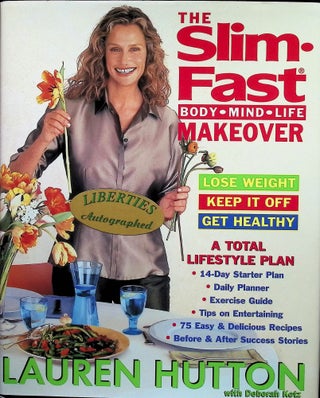 Item #4787 The Slim-Fast Body, Mind, Life Makeover (Signed). Lauren Hutton, Deborah Kotz
