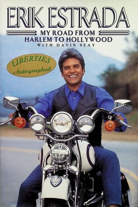 Item #4791 Erik Estrada: My Road from Harlem to Hollywood (Signed). Erik Estrada, Davin Seay