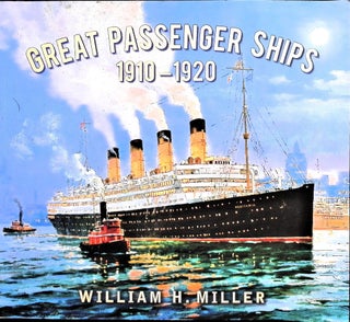 Item #4831 Great Passenger Ships 1910-1920. William H. Miller