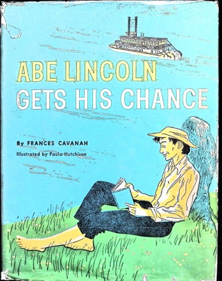 Item #4832 Abe Lincoln Gets His Chance. Frances Cavanah