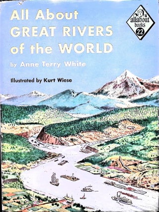 Item #4839 All About Great Rivers of the World (22). Anne Terry White