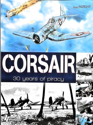 Item #4858 Corsair : 30 Years of Piracy. Bruno Pautigny
