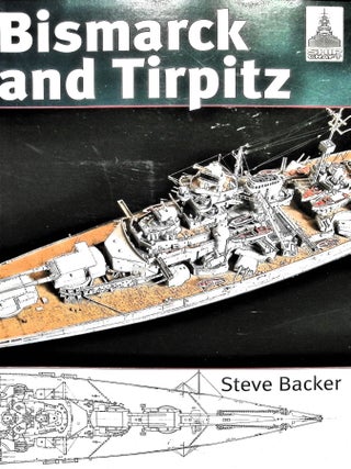 Item #4874 Bismarck & Tirpitz. Steve Backer