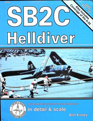 Item #4878 SB2C Helldiver in Detail & Scale (D&S Vol., 52). Bert Kinzey
