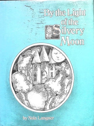 Item #4880 By the Light of the Silvery Moon. Langner Malone Nola