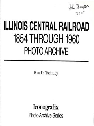 Illinois Central Railroad, 1854-1960: Photo Archive