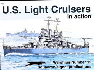 Item #4887 U.S. Light Cruisers in Action (Warships No. 12). Al Adcock