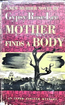 Item #4903 Mother finds a body (inscribed by Gypsy Rose Lee); An Inner Sanctum Mystery. Gypsy...