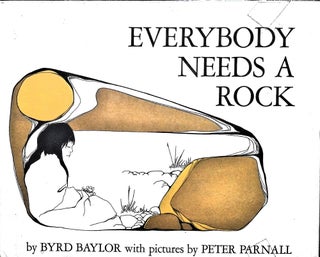 Item #4910 Everybody Needs A Rock (Signed). Byrd Baylor