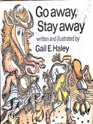 Item #4911 Go Away, Stay Away. Gail E. Haley